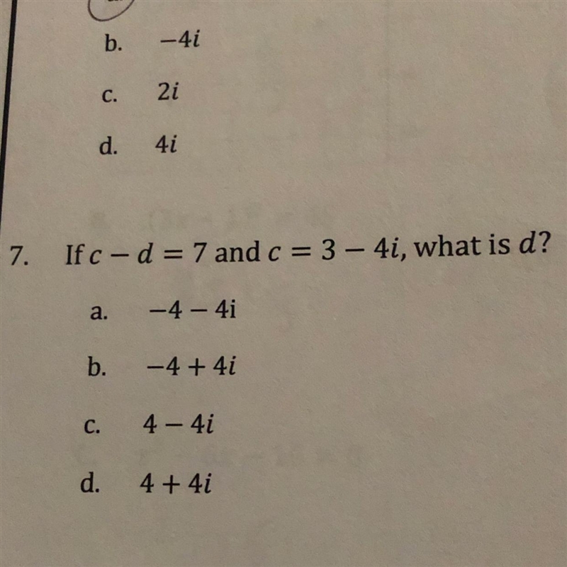 If c-d = 7 and c = 3 - 4i, what is d?-example-1