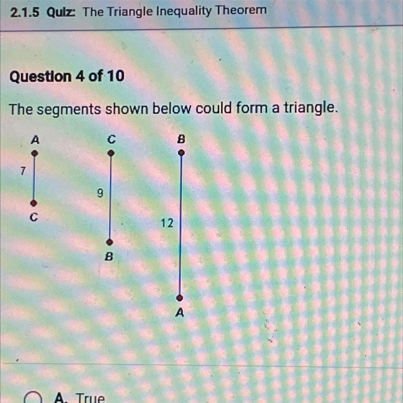 The segments shown below could form a triangle.-example-1