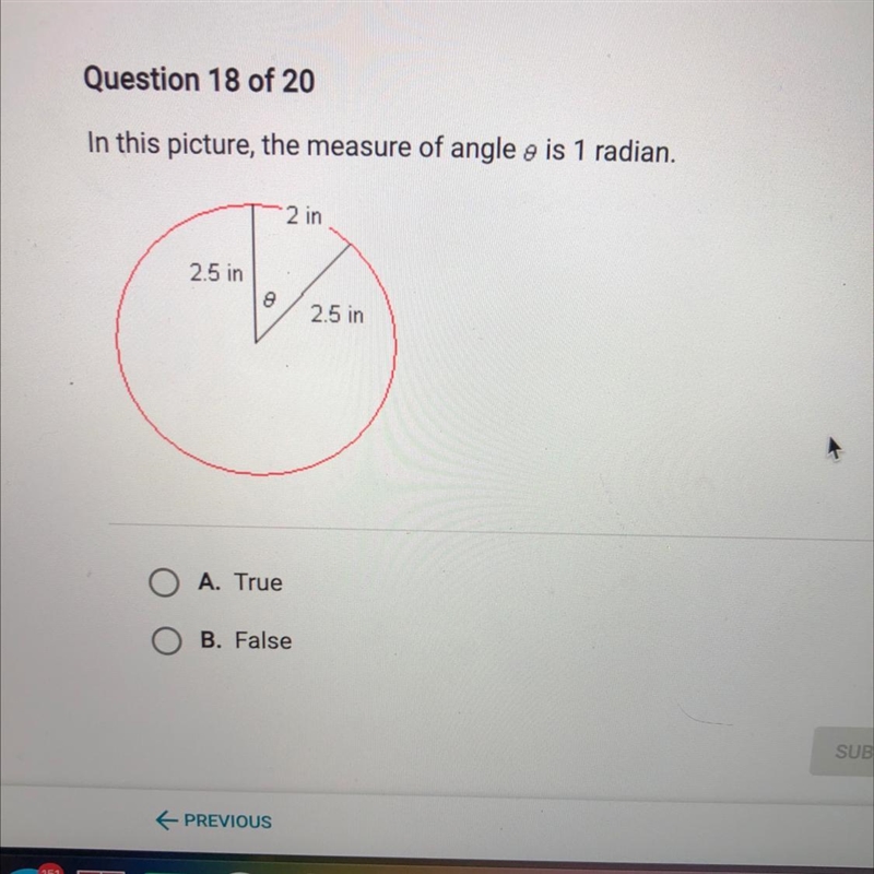 In this picture, the measure of angle theta is 1 radian. A. True B. False *please-example-1