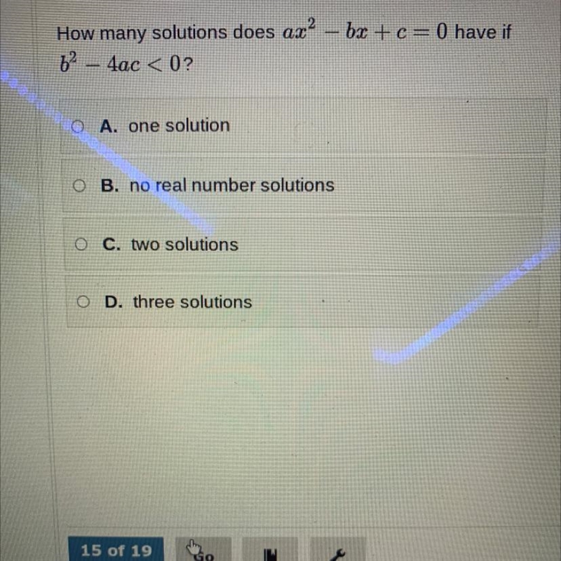 How many solutions does ax? - bx+c=0 have if 62 4ac < 0? O A. one solution O B-example-1