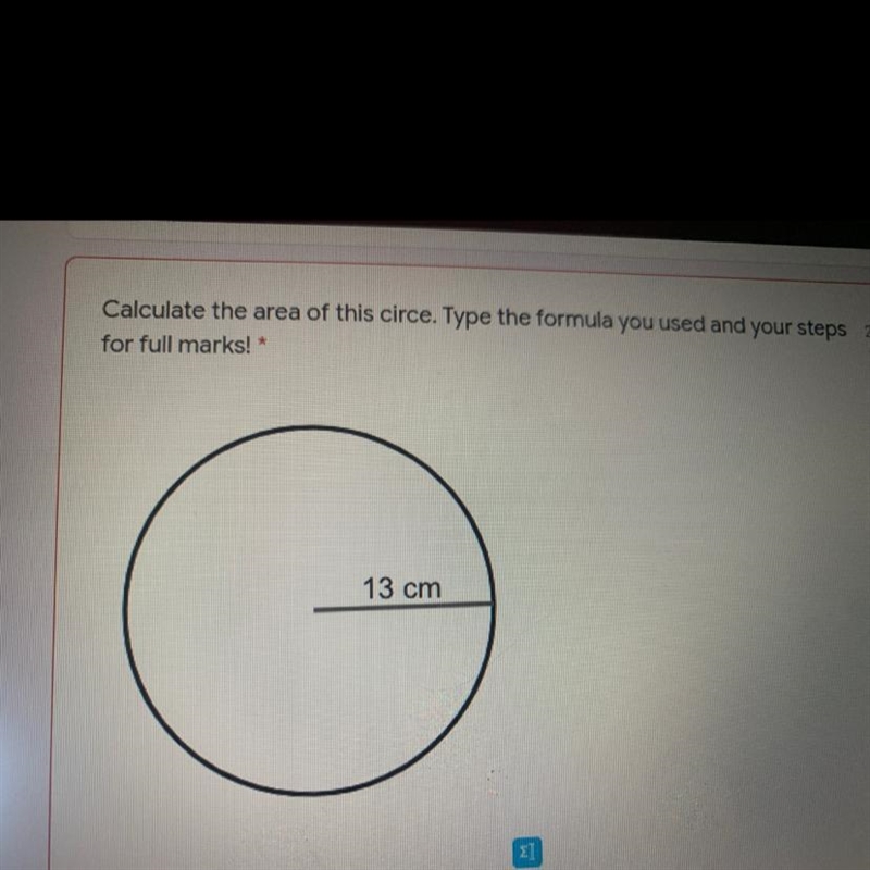 Calculate the area of this circle. Type the formula you used and your steps.-example-1