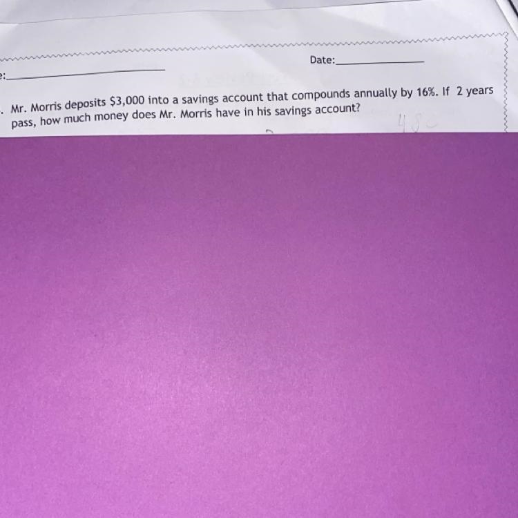 Mr. Morris deposits $3,000 into a savings account that compounds annually by 16%. If-example-1