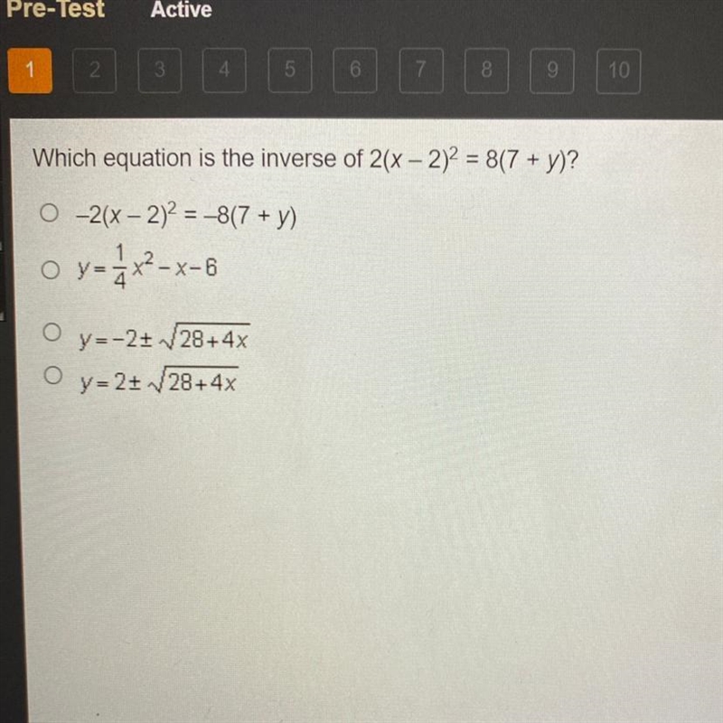 Which equation is the inverse of 2(x - 2)2 = 8(7 + y)? O-2(x - 2)2 = -8(7 + y) o y-example-1