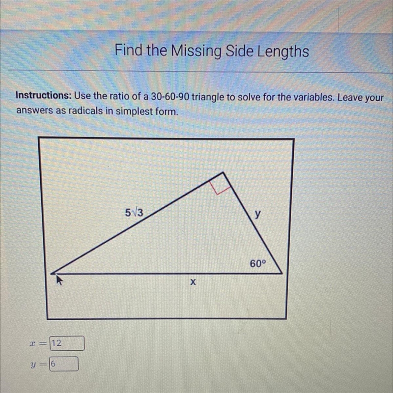 Instructions: Use the ratio of a 30-60-90 triangle to solve for the variables. Leave-example-1