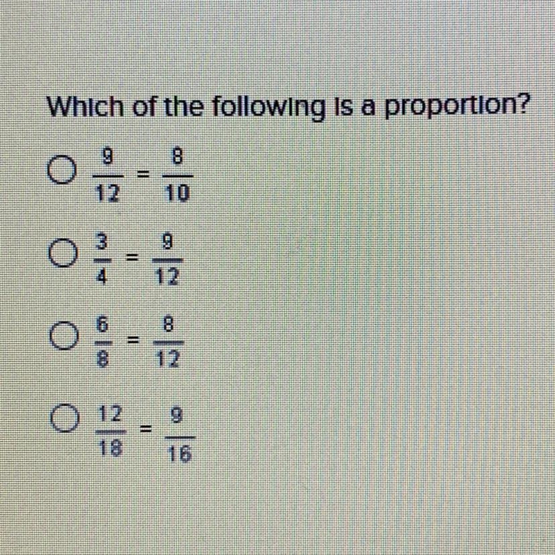 Which of the following is a proportion? 9/12=8/10 3/4=9/12 6/8=8/12 12/18=9/16-example-1