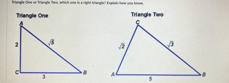 Triangle One or Triangle Two, which one is a right triangle? Explain how you know-example-1