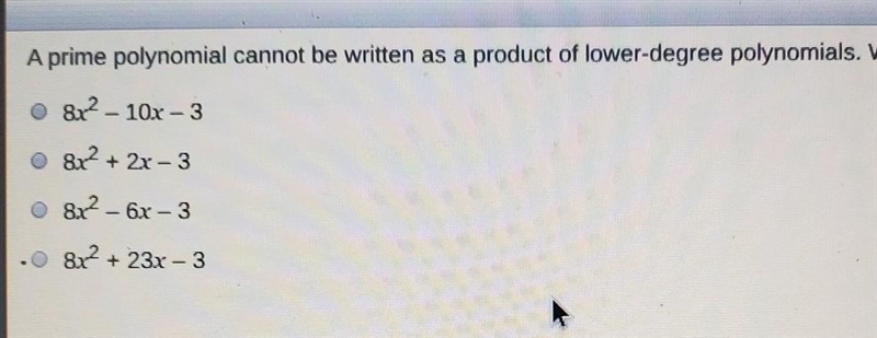 A prime polynomial cannot be written as a product of a lower-degree polynomials. Which-example-1