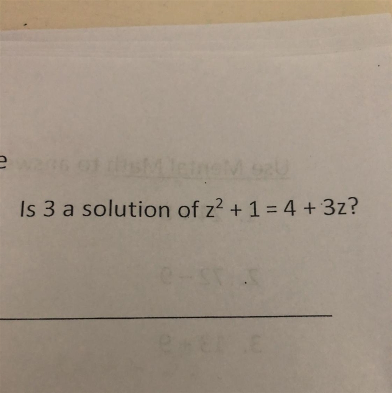 Is three a solution of z^2 +1=4+3z?-example-1