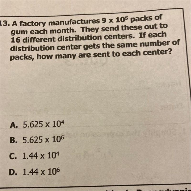 A factory manufactures 9 x 10^5 packs of gum each month. They send these out to 16 different-example-1