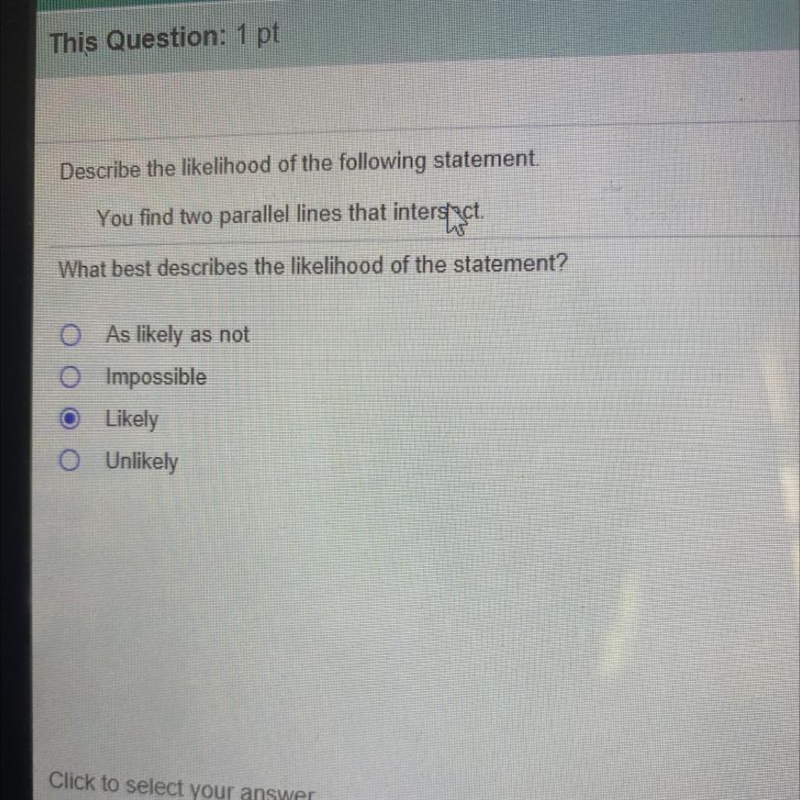 Describe the likelihood of the following statement. You find two parallel line that-example-1