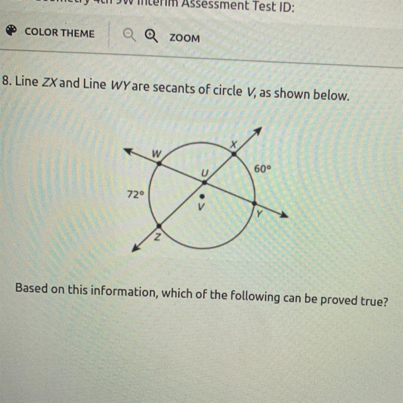 8. Line ZX and Line WY are secants of circle V, as shown below. Based on this information-example-1