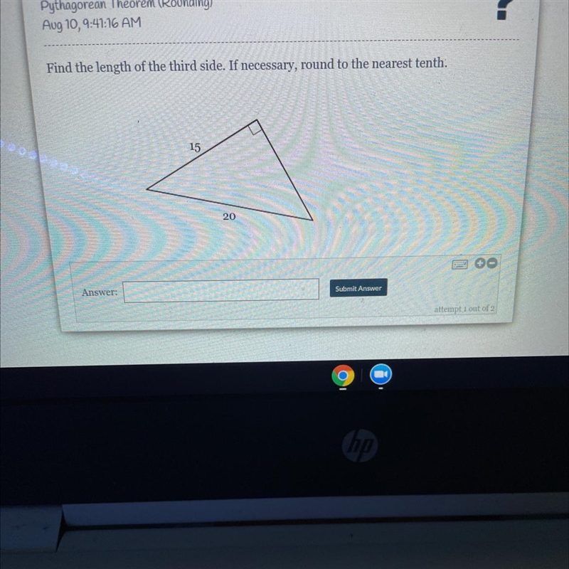 Find the length of the third side. If necessary, round to the nearest tenth. 15 20 Submit-example-1