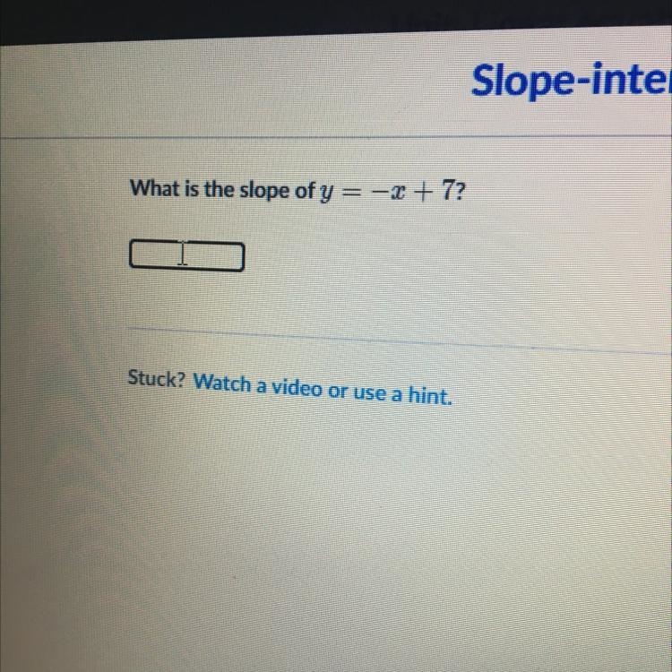 What is the slope of y=-x+7-example-1