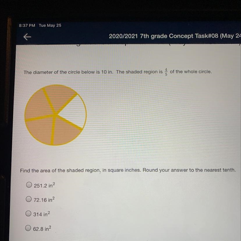 The diameter of the circle below is 10 in. The shaded region is of the whole circle-example-1