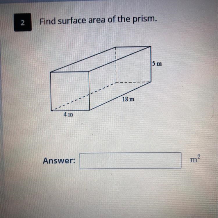 Find surface area of the prism. 4m, 18m, 5m-example-1