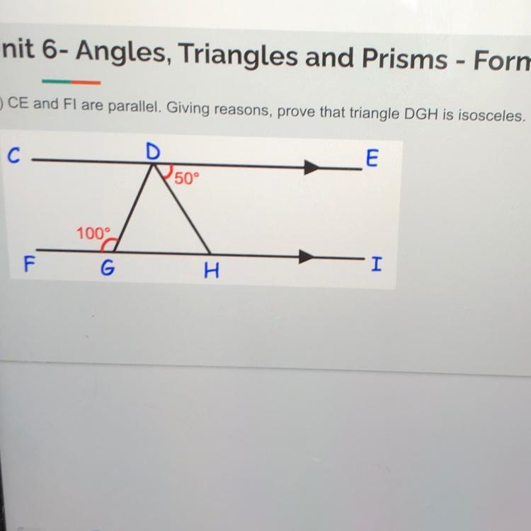 CE and FI are parallel. Giving reasons prove that DGH is isosceles-example-1