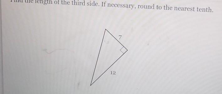 Find the length of the third side. If necessary, round to the nearest tenth. 7 12​-example-1