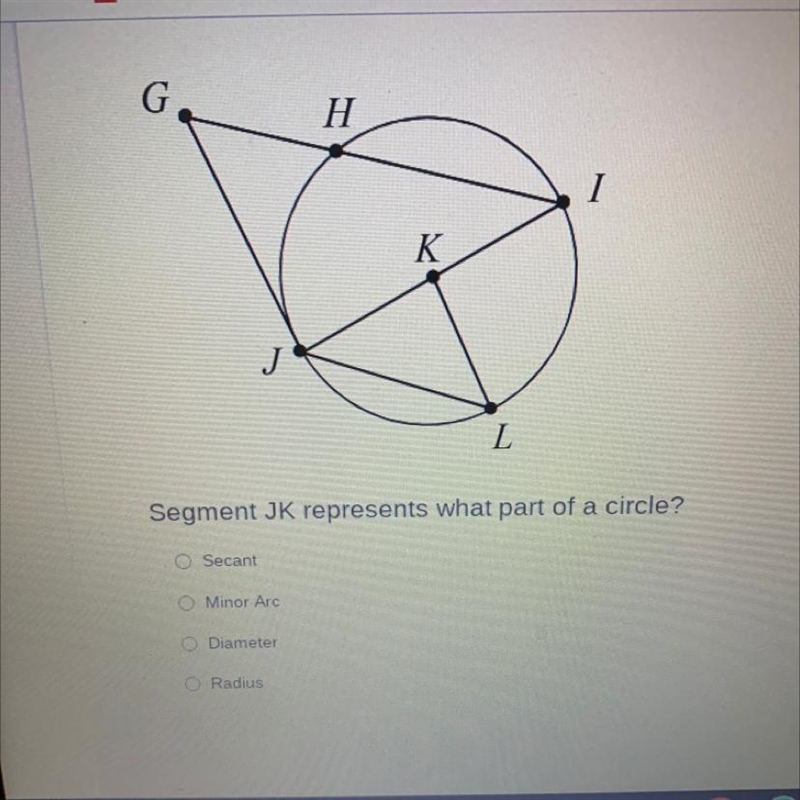 Segment JK represents what part of a circle?-example-1