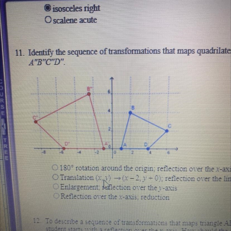 (80 POINTS) identify the sequence of transformations that maps quadrilateral ABCD-example-1