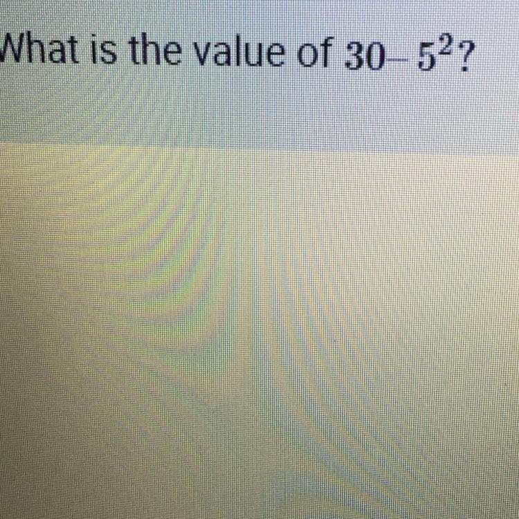 What is the value of 30— 5² ?-example-1