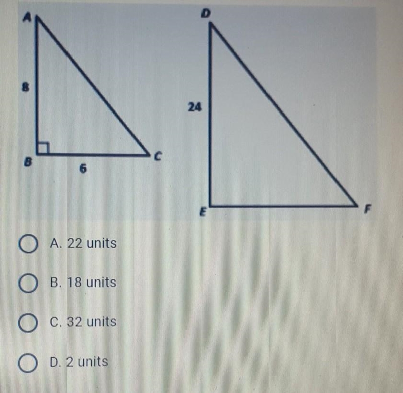 What is the length of EF if ABC is similar to DEF A. 22 units B18 units C. 32 units-example-1