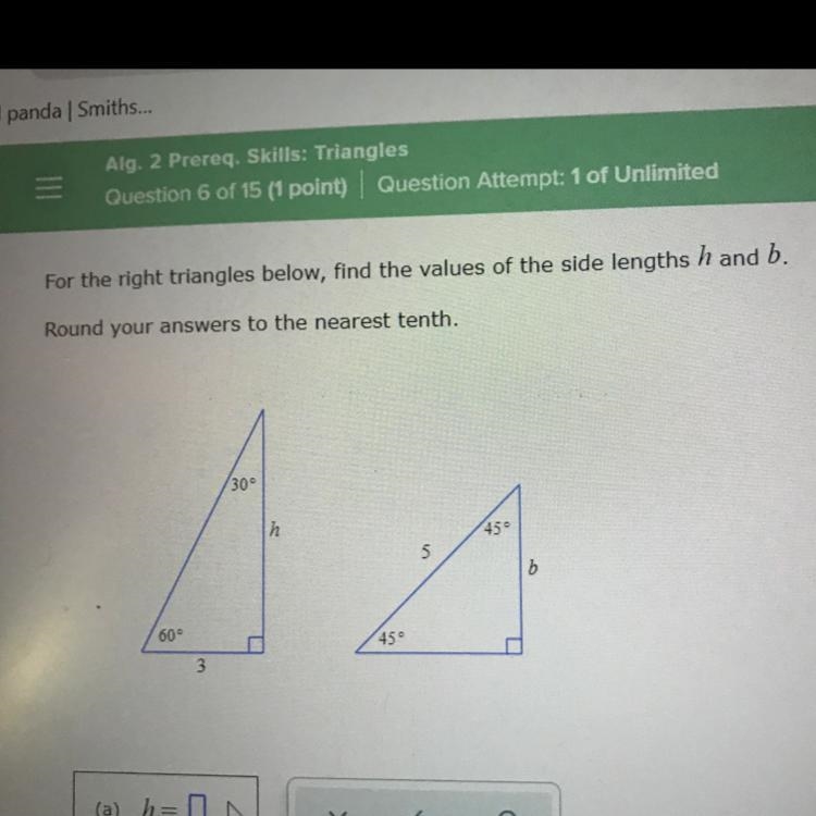 For the right triangles below, find the values of the side lengths h and b. Round-example-1