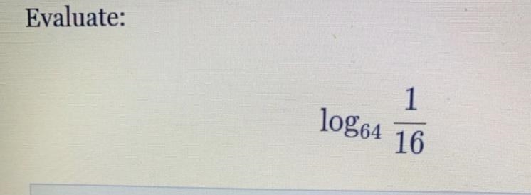 Evaluate: log 64 1/16-example-1