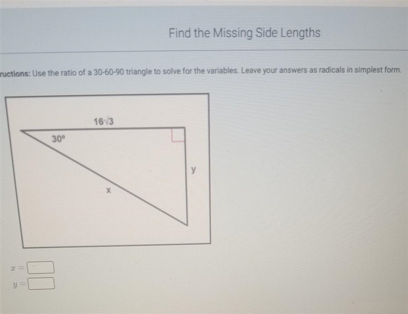 Use the ratio of a 30-60-90 triangle to solve for the variables.​-example-1