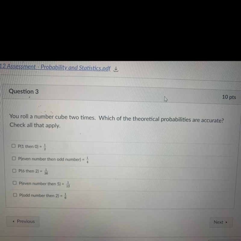 Udent You roll a number cube two times. Which of the theoretical probabilities are-example-1