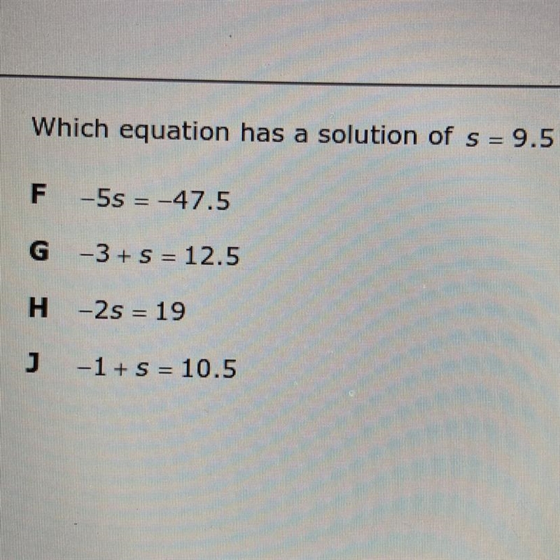 Which equation has a solution of s = 9.5 ?-example-1