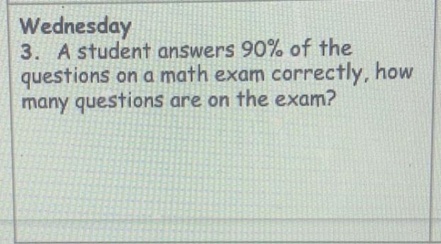 PLSSSSSSSSS HELPPPPP!!!!!!! Wednesday 3. A student answers 90% of the questions on-example-1