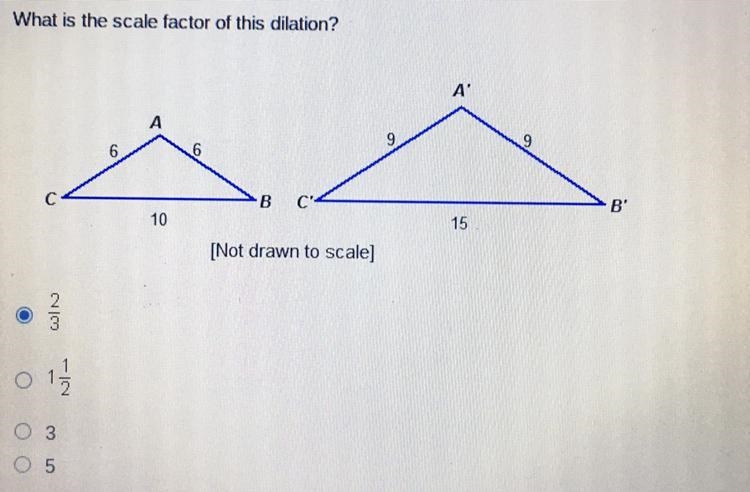 What is the scale factor of this dilation? A 2/3 B 1 1/2 C 3 D 5-example-1