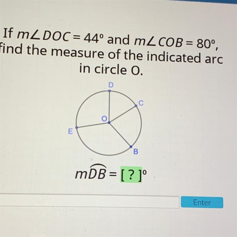 If mL DOC = 44º and mL COB = 80°, find the measure of the indicated arc in circle-example-1