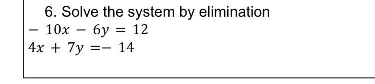 − 10x− 6y = 12 4x+ 7y =− 14-example-1