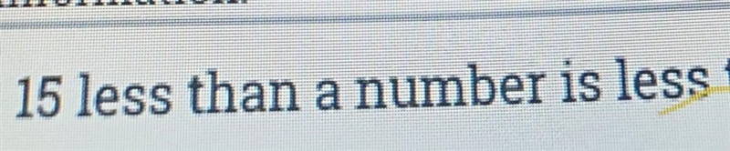 15 less than a number is less than 9. write an inequality please help me ​-example-1