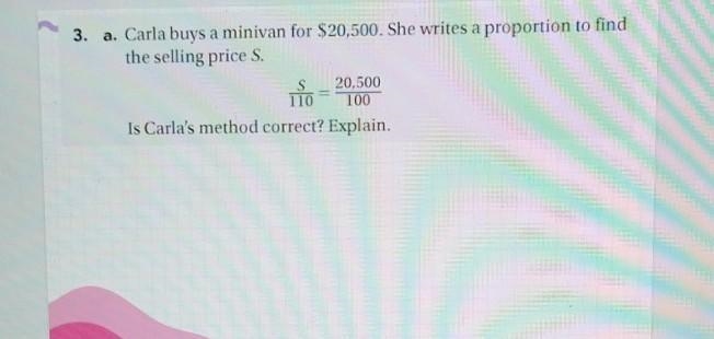 3. a. Carla buys a minivan for $20,500. She writes a proportion to find the selling-example-1