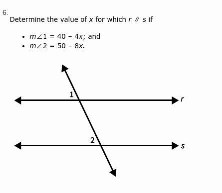 Determine the value of x for which r ∥ s if m∠1 = 40 – 4x; and m∠2 = 50 – 8x The choices-example-1