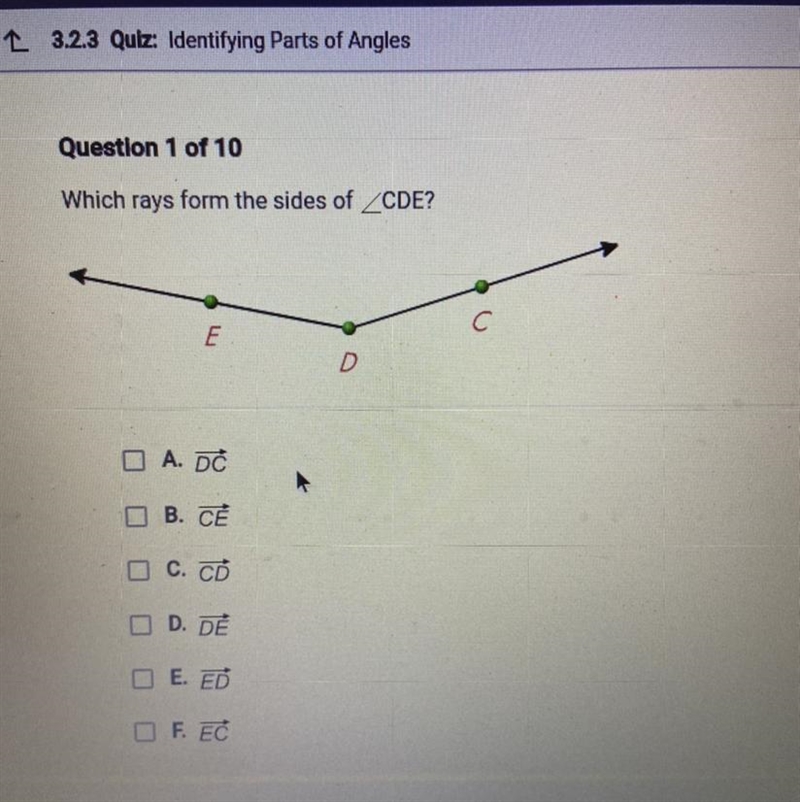 Question 1 of 10 Which rays form the sides of C E O A. DC B. CE C. CD D. DE E. ED-example-1