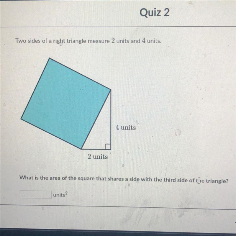 Two sides of a right triangle measure 2 units and 4 units. 4 units 2 units What is-example-1