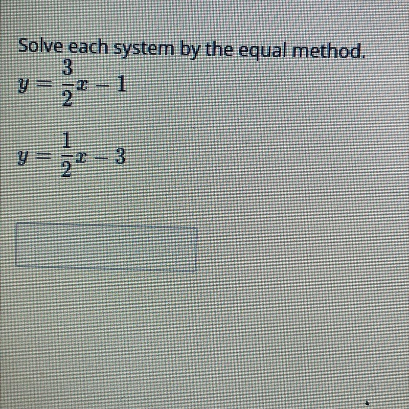 I need help solving the equal method-example-1