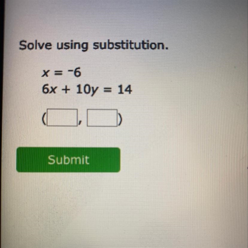 Solve using substitution x=-6 6x+10y=14-example-1