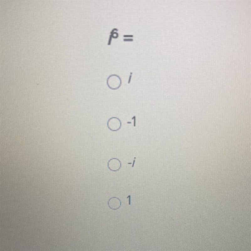 P= A. i B. -1 C. -i D. 1-example-1