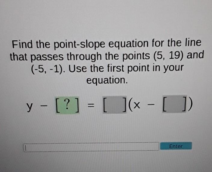 Find the point-slope equation for the line that passes through the points (5, 19) and-example-1