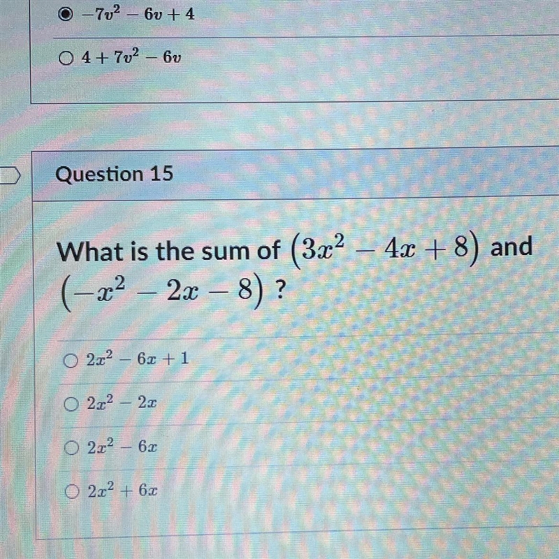 C Question 15 1 pts What is the sum of (3x² – 4x + 8) and (-22 – 2x – 8) ? 2.02 - 60 + 1 o-example-1