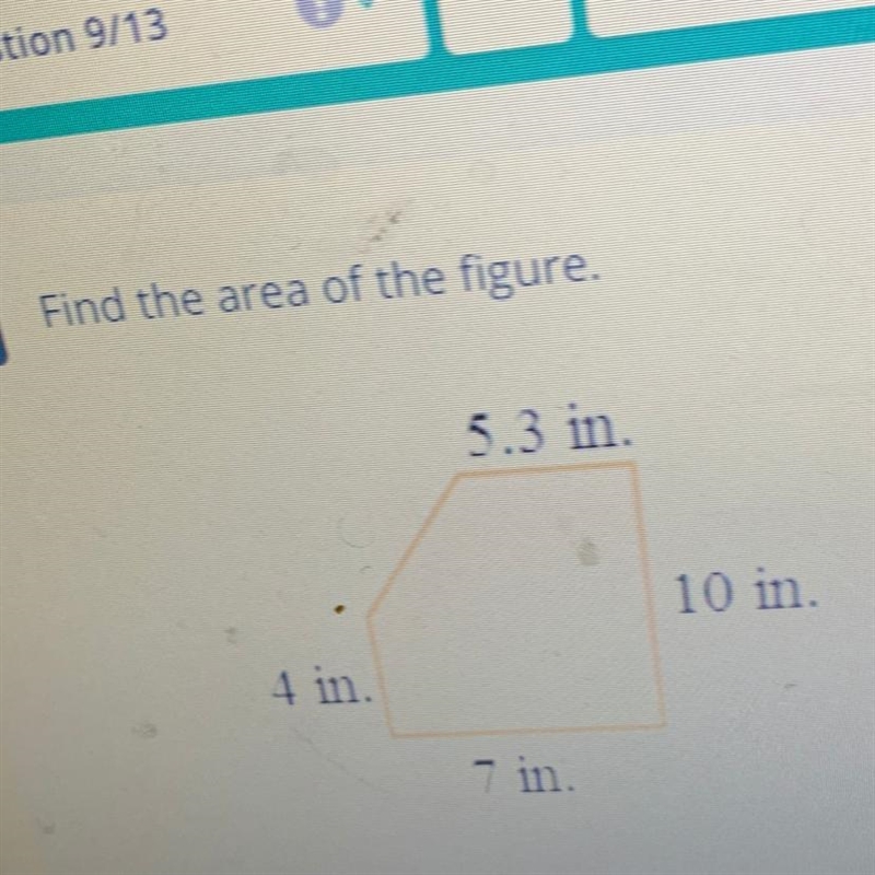 Find the area of the figure. 5.3 in. 10 in. 4 in. 7 in.-example-1