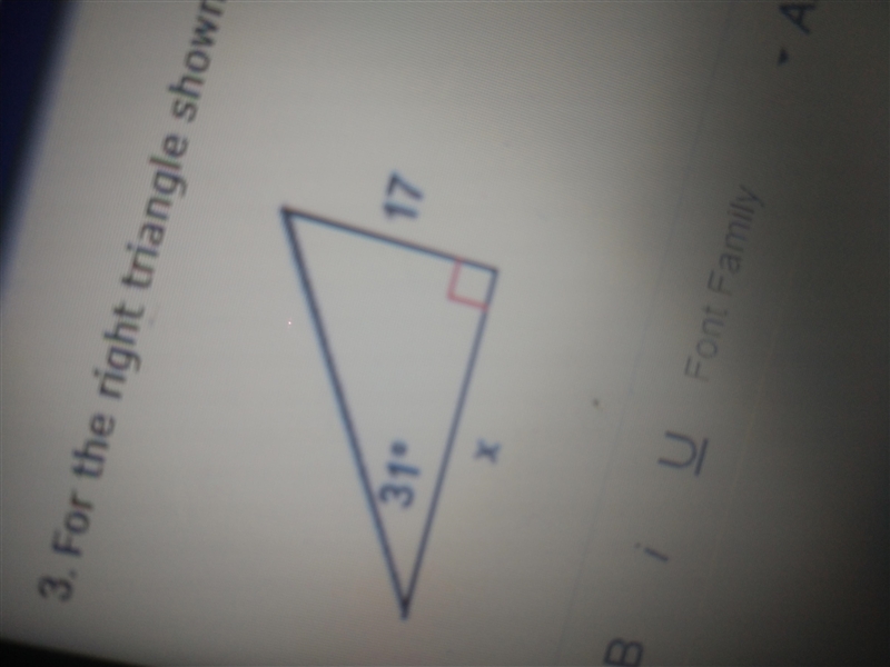 For the right triangle shown, use the trig functions to find the value of x. Round-example-1