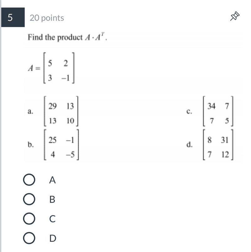 Matrix Math! Find the Product AxA^T A B C D-example-1