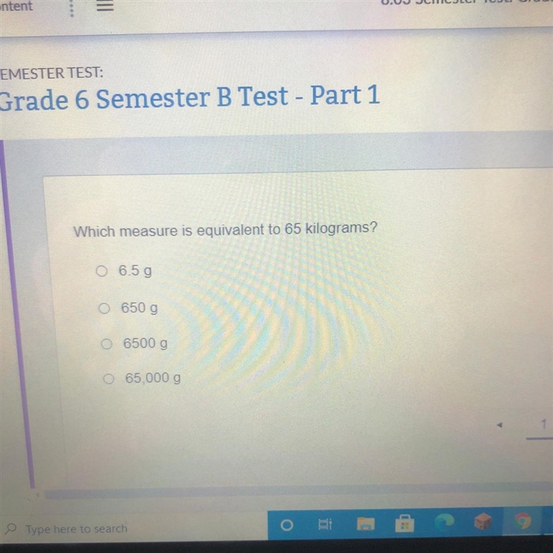 Which measure is equivalent to 65 kilograms? 659 6509 65000 65,0000-example-1