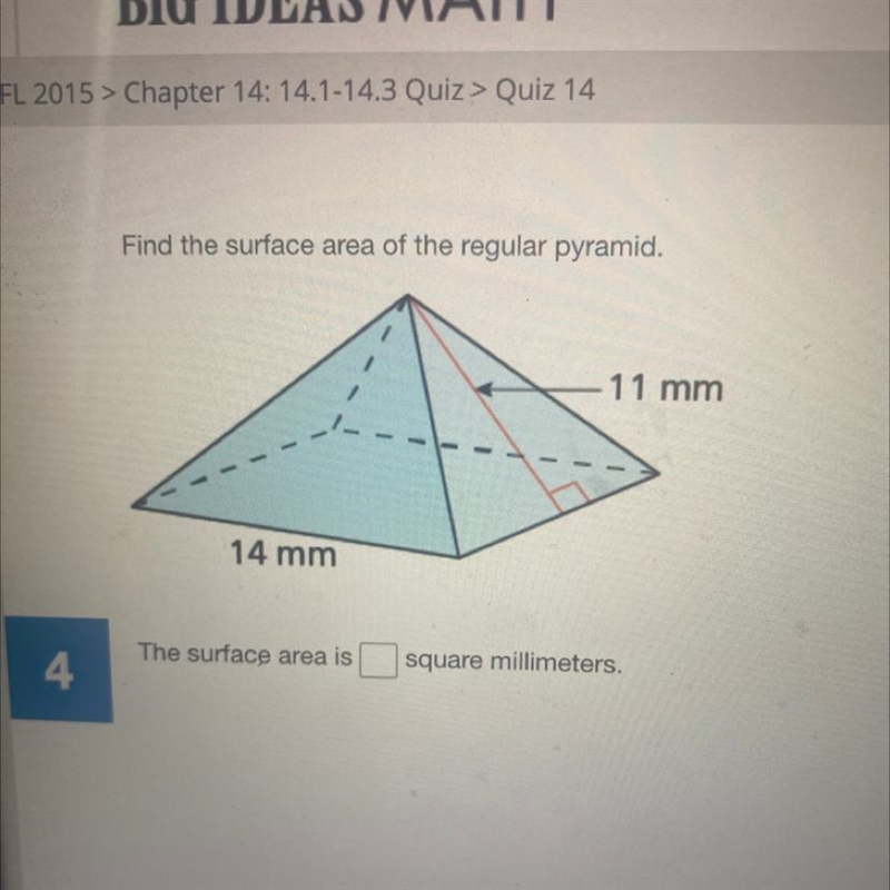 Find the surface area of the regular pyramid. 14mm and height is 11.-example-1