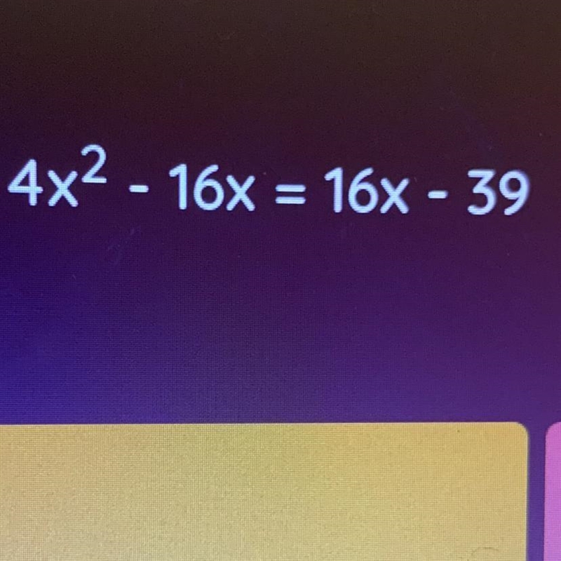 What are the solutions of 4x2 - 16X = 16x - 39-example-1